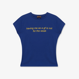 Having me as a gf is not for the weak T-Shirt